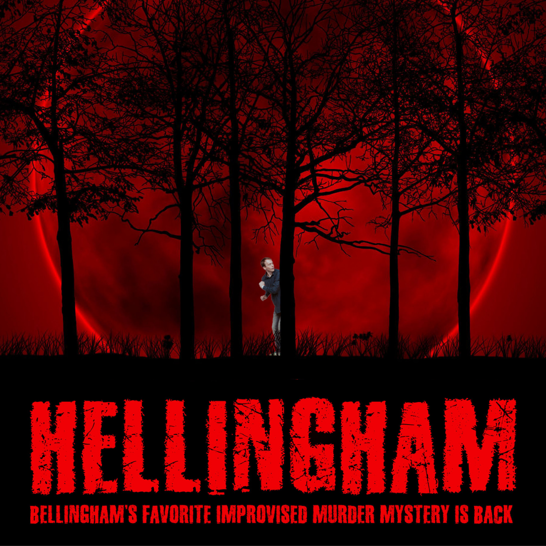 Trees silhouetted against a large red moon, with the text "Hellingham Bellingham's Favorite Improvised Murder Mystery is Back"